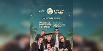 MESAS EXTRAS LIBERADAS: reta final de ingressos para show do Roupa Nova confirma alta procura para a 2ª edição do evento Pé na Areia.